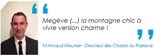 interview M. Arnaud MEUNIER, chalet du Prariand